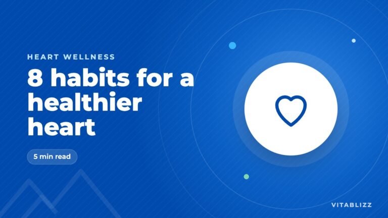 Heart Health: 8 Everyday Habits for a Healthier Heart