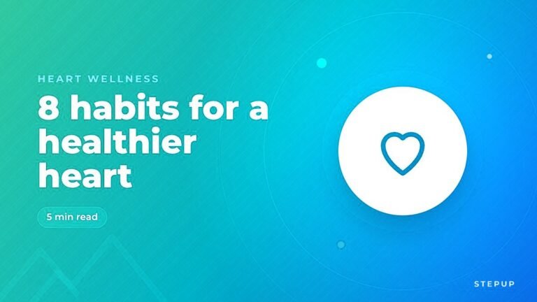 Heart Health: 8 Everyday Habits for a Healthier Heart