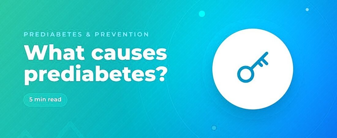 What Causes Prediabetes? Insulin Resistance Explained