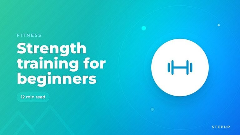 Beginner’s Guide to Strength Training: Bodyweight, Weights and Your First Routine