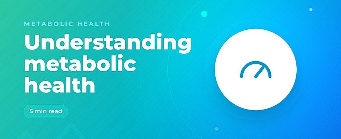 Metabolic Health: What It Is, the 5 Key Markers and How to Improve It