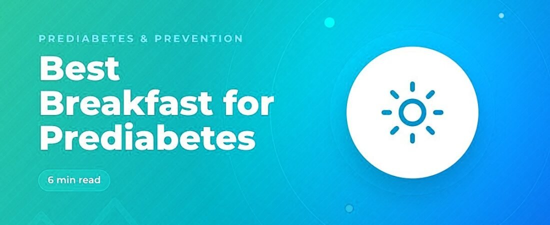 Best Breakfast for Prediabetes: 12 Ideas That Keep Blood Sugar Steady
