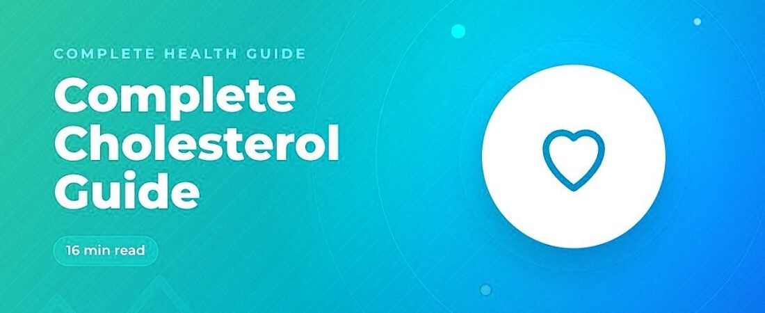 The Complete Guide to Cholesterol: LDL, HDL, Triglycerides, ApoB and How to Lower Them
