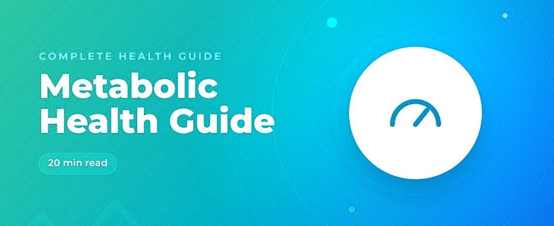 Metabolic Health: The Complete Guide to Blood Sugar, Cholesterol, Fatty Liver and Weight